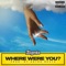 Where Were You - A1Gento lyrics