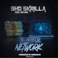Million Dollar Network (feat. Aktual) - Single - Sho Skrilla