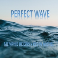 Perfect Wave - Single - Memphis Reigns