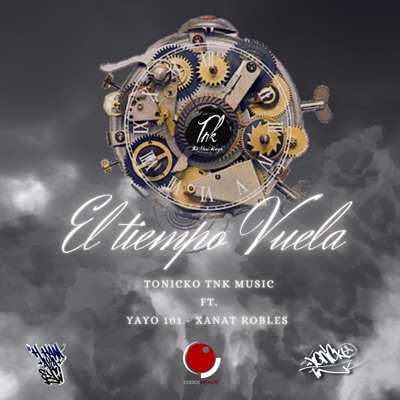 El Tiempo Vuela (feat. Yayo 101 & Xanat Robles) - Single
