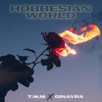 Hobbesian World (feat. Ginayra) - Single - T.W.M
