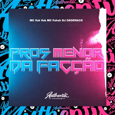Pros Menor da Facção (feat. Mc Vuk Vuk & MC FAHAH) - Single