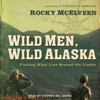 Wild Men, Wild Alaska - Rocky McElveen