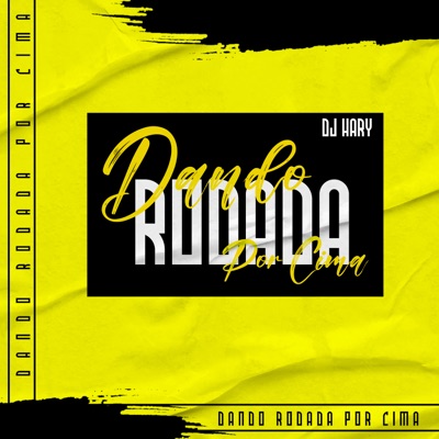 Dando Rodada por Cima - Single