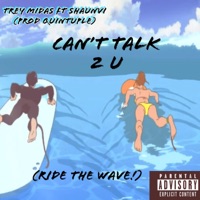 Can't Talk! (ride the wave) - Single - TreyMidas
