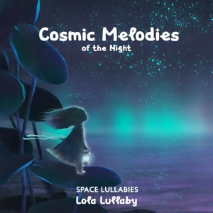 Cosmic Melodies of the Night (Space Lullabies)