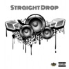 Straight Drop (feat. Kblock-Tezzy) - Single