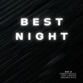 BEST NIGHT (feat. Joey Vantes & a. Ruiz) artwork