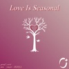 Love Is Seasonal ✧ - Single