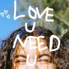 Love U Need U