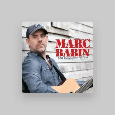 Listen to Marc Babin, watch music videos, read bio, see tour dates & more!