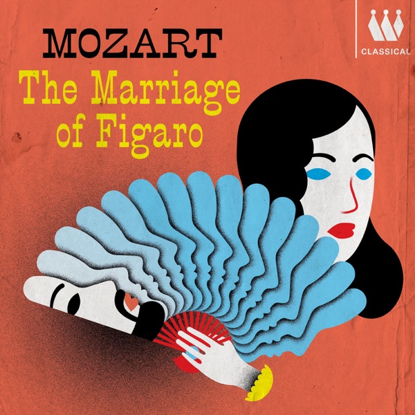 Mozart: The Marriage of Figaro