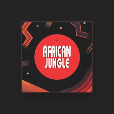 Listen to African Jungle, watch music videos, read bio, see tour dates & more!