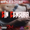 SIN CENSURA (feat. DURAN OFFICIAL EL DE LA D) - Single