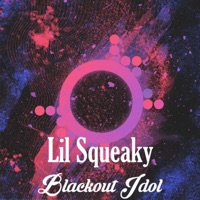 Blackout Idol - Single - Lil Squeaky