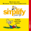 simplify your life - Endlich mehr Zeit haben - Werner Tiki Küstenmacher & Marion Küstenmacher