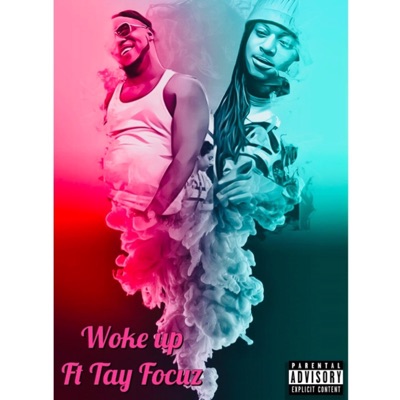 Woke Up (feat. Tay Focuz) - Single