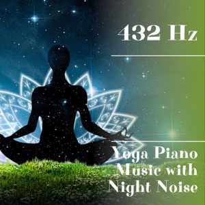 432 Hz Yoga Piano Music with Night Noise