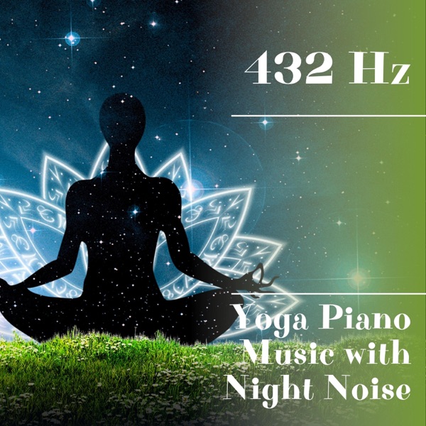 432 Hz Yoga Piano Music with Night Noise