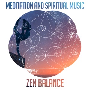 Meditation and Spiritual Music - Zen Balance, Spells for Karma and Spiritual Time Travelling, Wealth and Power, Passion for Life