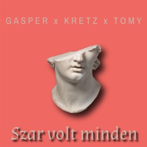 Szar volt minden (feat. KRETZ & TOMY)