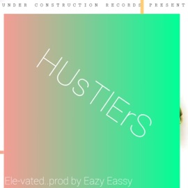 Hustlers (feat. Ele-vated) Under Construction Recordz