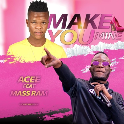 Make You Mine (feat. Mass Ram) - Single