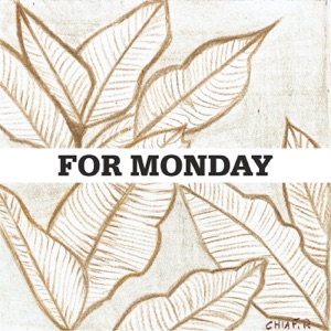 For Monday