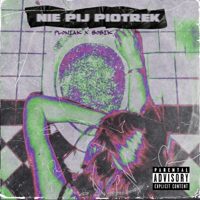 Nie Pij Piotrek (feat. Bobik) - Single