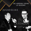 De Arriba Viene Lo Bueno (feat. Guidman Camposeco) [En Vivo] - Julio Elias
