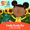 Toodly Doodly Doo & More Kids Songs (Sing-Along) - Super Simple Songs