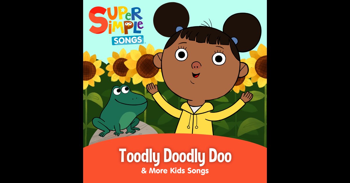 Toodly Doodly Doo & More Kids Songs (Sing-Along) - Super Simple Songs