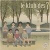 Cie les 7 doigts de la main Le Klub des 8... Le klub des 7