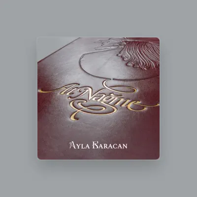 Listen to Ayla Karacan, watch music videos, read bio, see tour dates & more!