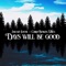 Days Will Be Good (feat. Chris Bowen Vibes) - Snugit Loose lyrics