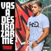 VAS A DESTROZARME (EMI RUIZ Remix) - Single