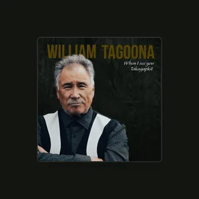 Listen to William Tagoona, watch music videos, read bio, see tour dates & more!
