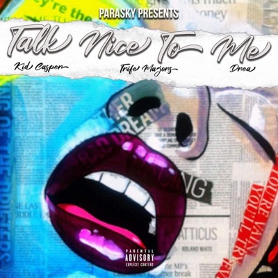 Talk Nice to Me (feat. K.I.D. Casper, Trife Majors & DREA) - Single