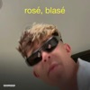 Rosé, Blasé - Single
