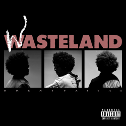 WASTELAND - Brent Faiyaz Cover Art