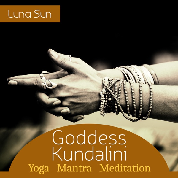 Goddess Kundalini Yoga Mantra Meditation: Chakra Opening and Kundalini Energy Awakening, The True Essence Returns to the Source