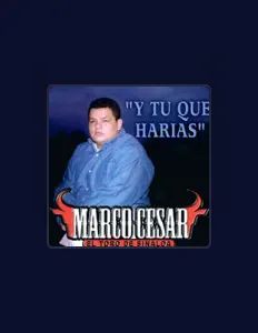 Marco Cesar el Toro de Sinaloaを聴いたり、ミュージックビデオを鑑賞したり、経歴やツアー日程などを確認したりしましょう！