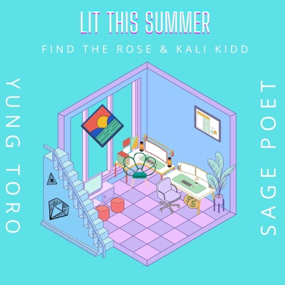 Lit This Summer (feat. Kali Kidd, Sage Poet & Yung Toro) - Single