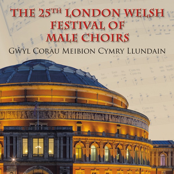 The 25th London Welsh Festival of Male Choirs (Gŵyl Corau Meibion Cymry Llundain)