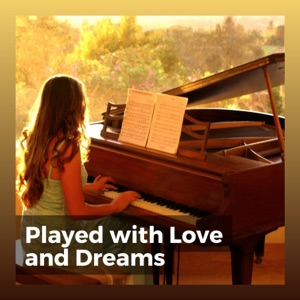 Played with Love and Dreams