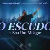 O Escudo + Sou um Milagre (Ao Vivo) artwork