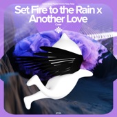 Set Fire to the Rain x Another Love - Remake Cover artwork