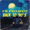 FB PROJECT - Back To 90's (Radio Edit)