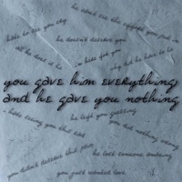 You Gave Him Everything, and He Gave You Nothing - Single - Gagnoma