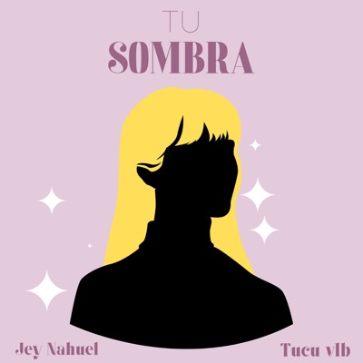 Tu Sombra (feat. Tucu vlb) - Single